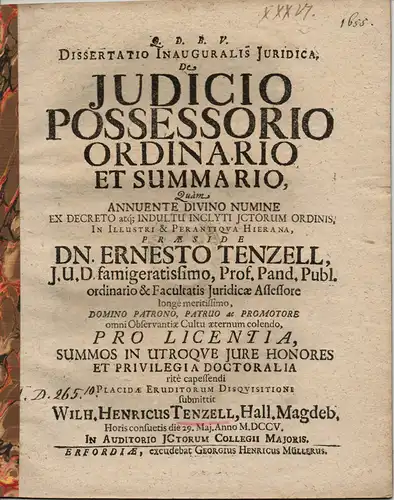 Tenzell, Wilhelm Heinrich: De iudicio possessorio ordinario et summario (Vom ordentlichen und höchstrichterlichen Besitzanspruch). 