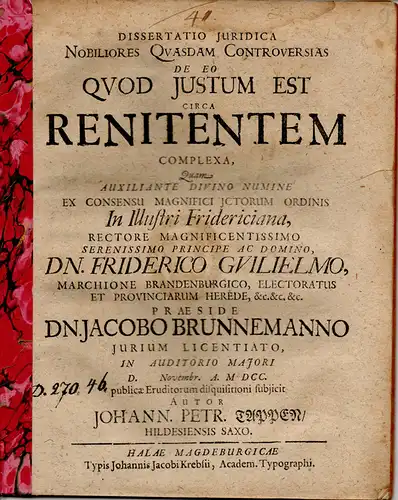 Tappen, Johann Peter: aus Hildesheim: De eo quod iustum est circa renitentem complexa (Über das, was rechtmäßig ist bei einem, der sich widersetzt). 