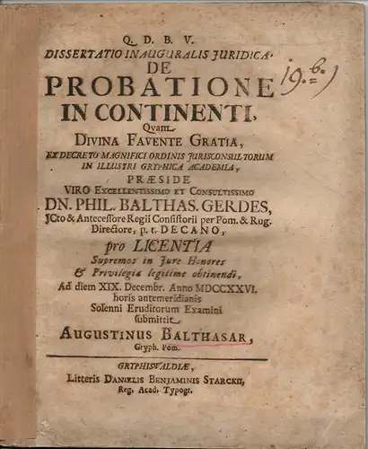 Balthasar, Augustin: aus Greifswald: De probatione in continenti (Über die anschließende Prüfung). 