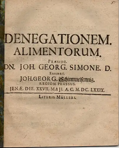 Schimmelpfennig, Johann Georg aus Königsberg: De denegationen alimentorum (Über die Verweigerung der Unterhaltszahlungen). 