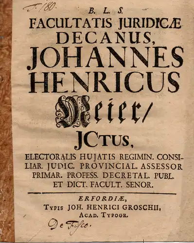 Meier, Johann Heinrich: B. l. s. facultatis iuridicae decanus (Einladung zur Promotionsfeier von Apffelstaedt, Ernst August mit einem Beitrag über den Fiskus). 