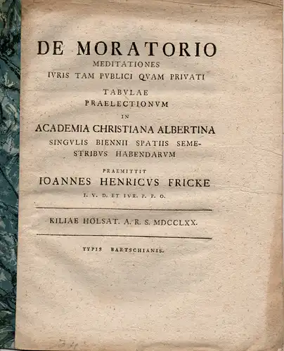 Fricke, Johann Heinrich: De moratorio meditationes iuris tam publici quam privati (Die Winkeladvokatur, Gedanken zum öffentlichen und privaten Recht). 