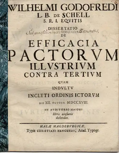 Schell, Wilhelm Gottfried von: Efficaciam pactorum illustrium contra tertium (Über die Wirksamkeit von berühmten Bündnissen gegen Dritte). 