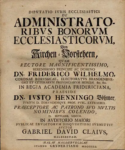 Claius, Gabriel David: aus Halberstadt: De administratoribus bonorum ecclesiasticorum = Von Kirchen-Vorstehern. 