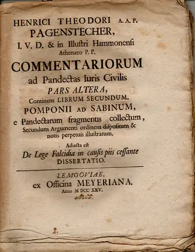 Pagenstecher, Heinrich Theodor: Commentariorum ad Pandectas iuris civilis pars altera, continens librum secundum, Pomponii ad Sabinum, e Pandectarum fragmentis collectum, secundum argumenti ordinem dispositum &.. 