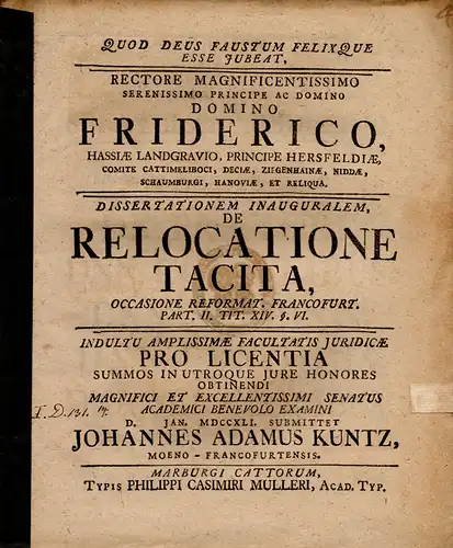 Kuntz, Johann Adam aus Frankfurt, Main: De relocatione tacita, occasione reformat. Francofurt. part. II. tit. XIV. § VI. (Über die Relocatio tacita (stillschweigende Vertragsverlängerung) anlässlich.. 