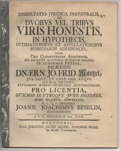 Beselin, Johann Joachim aus Rostock: De duobus vel tribus viris honestis, in hypothecis, intimationibus et appellationibus subsidiariis adhibendis. Beigebunden: Ernst Johann Friedrich Mantzel: Num historia litteraria et librorum notitia non adeo indigeant