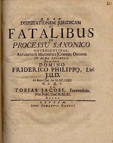Jacobi, Tobias aus Frauenstein: De fatalibus in processu Saxonico (Über das Schicksal im sächsischen Fortschritt). 