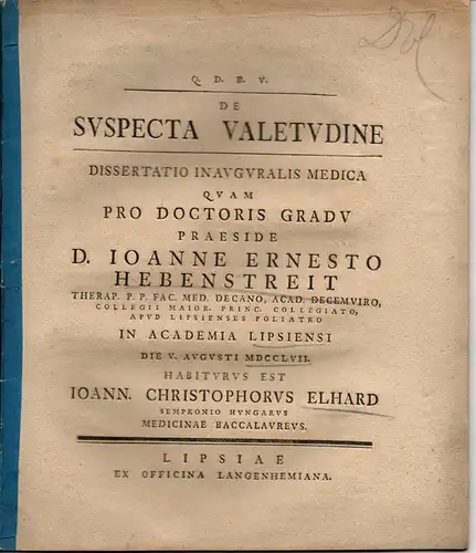 Elhard, Johann Christoph: Medizinische Inaugural-Dissertation. De suspecta valetucine (Über die Angst, krank zu werden). 