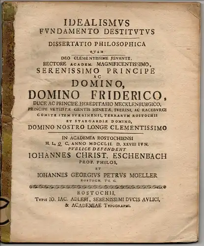 Moeller, Johann Georg Peter: aus Rostock: Idealismus fundamento destitutus (Der der Grundlage beraubte Idealismus). 