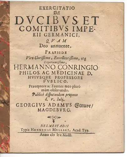 Struve, Georg Adam aus Magdeburg: Philosophische Dissertation. De ducibus et comitibus imperii germanicii (Über Fürsten und Grafen im deutschen Reich). 