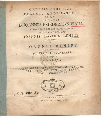 Wahl, Johann Friedrich: De praerogativa creditorum hypothecariorum ex temporis privilegio praefatur (Über das Vorrecht der Gläubiger bei Hypotheken, zum Zeitpunkt, wenn das Vorzugsrecht angekündigt wird).. 