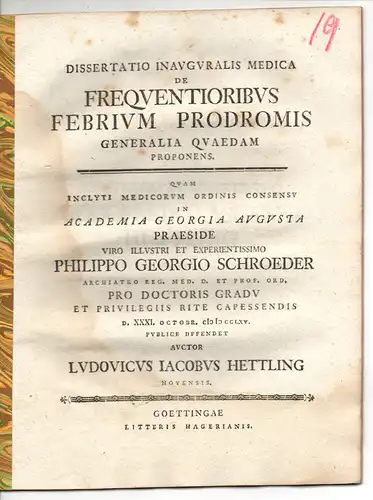 Hettling, Ludwig Jacob aus Hannover: Medizinische Inaugural-Dissertation. De frequentioribus febrium prodromis. (Über die Häufigkeiten vorläufiger Fieber). 