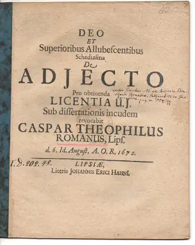 Romanus, Caspar Theophil: aus Leipzig: Juristische Inaugural-Dissertation. De adiecto (Über die Beifügung). 