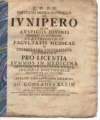 Klein, Johann Conrad: aus Nördlingen: Medizinische Inaugural-Dissertation. De Iunipero. (Über den Wacholderstrauch). 