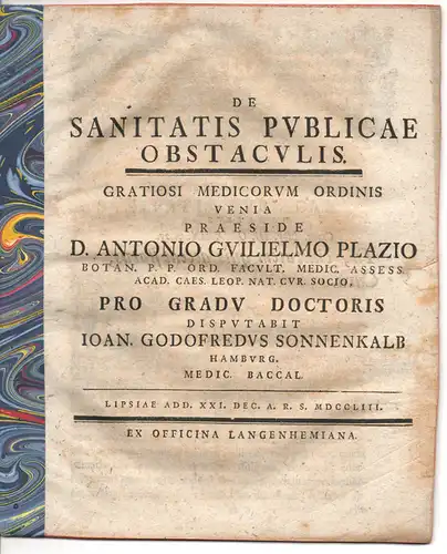 Sonnenkalb, Johannes Gottfried aus Hamburg: Medizinische Dissertation. De sanitatis publicae obstaculis. (Über das Hindernis der öffentlichen Gesundheit). 