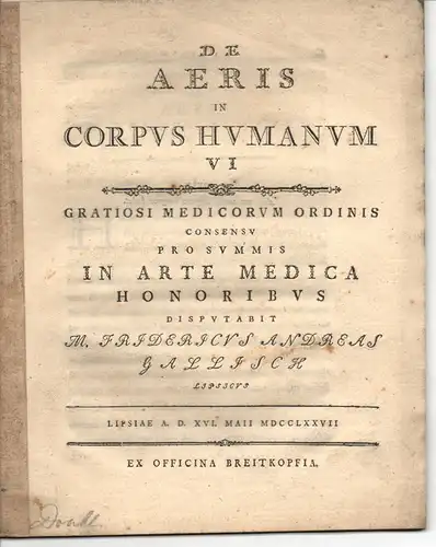 Gallisch, M. Friedrich Andreas: aus Leipzig: Medizinische Inaugural-Dissertation. De aeris in Corpus humanum VI). (Über Kupfer im menschlichen Körper). 