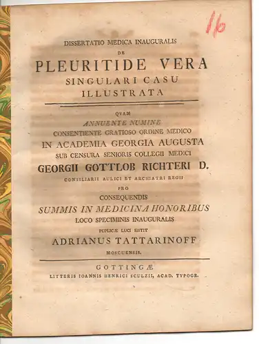 Tattarinoff, Adrian aus Moskau: Medizinische Inaugural-Dissertation. De pleuritide vera singulari casu illustrata (Über die wahre Pleuritis, dargestellt am Beispiel eines einzigartigen Falles). 