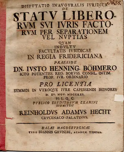 Hecht, Reinhold Adam aus Kreuznach, Pfalz: Juristische Inaugural-Disputation. De statu liberorum sui iuris factorum per separationem vel nuptias. (Über die Rechtsstellung der Kinder bei Trennung oder Heirat). 