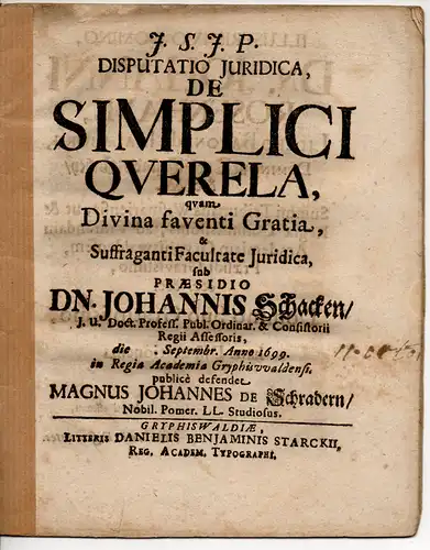 Schradern, Magnus Johann von aus Pommern: Juristische Inaugural-Dissertation. De simplici querela. (Über die einfache Klage). 