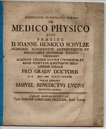 Lucius, Samuel Benedict aus Freystadt/Schlesien: Medizinische Inaugural-Dissertation. De medico physico. 