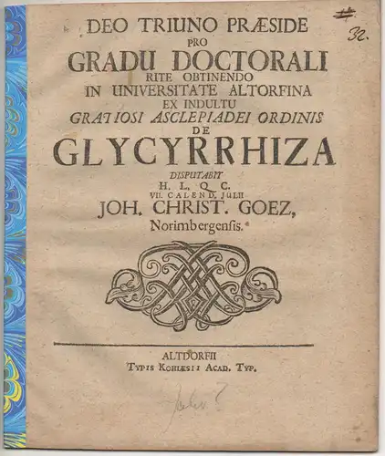 Goez, Johannes Christian: aus Nürnberg: Medizinische Disputation. De Glycyrrhiza. (Über Süßholz). 