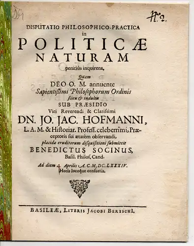 Socinus, Benedict: aus Basel: Philosophische Disputation. Politicae Naturam. 