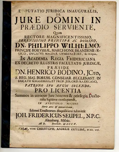 Seupel, Johann Friedrich: aus Altenburg, Meißen: Juristische Inaugural-Disputation. De iure domini in praedio serviente. 