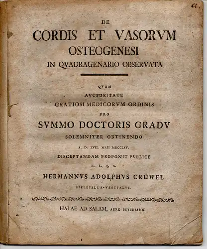 Crüwel, Hermann Adolph: aus Bielefeld: Medizinische Dissertation. De cordis et vasorum osteogenesi in quadragenario observata. 