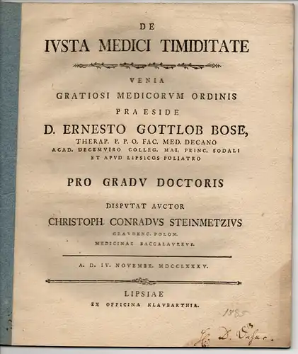 Steinmetz, Christoph Conrad aus Graudenz: Medizinische Inaugural-Dissertation. De iusta medici timiditate. (Über die Ängstlichkeit des ehrlichen Mediziners). 