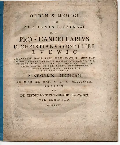 Ludwig, Christian Gottlieb: Medizinischer Vortrag des Prokanzlers Ludwig in der Universität Leipzig am 20. Mai 1768. Panegyrin Medicam. De cruore post venaesectionem aucto vel imminuto. 