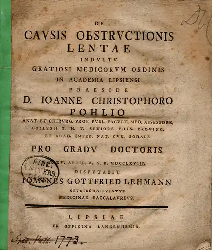 Lehmann, Johannes Gottfried aus Neukirch: Medizinische Dissertation. De causis obstructionis lentae. (Über Ursachen der langsamen Verdauung). 