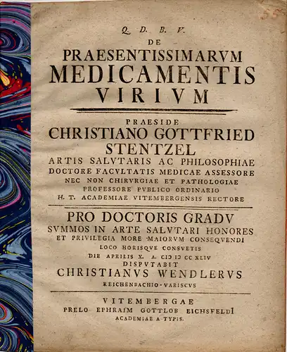 Wendler, Christian: aus Reichenbach: Medizinische Dissertation. De praesentissimarum medicamentis virium. 