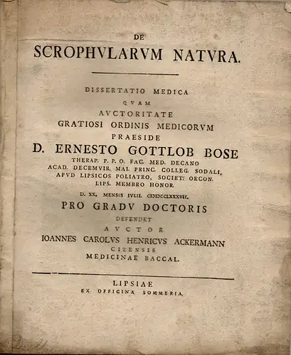 Ackermann, Johannes Carl Heinrich aus Zeitz: Medizinische Dissertation. De scrophularum natura. (Über die Natur der Skrofulose). 