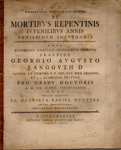 Mentzel, Johann Heinrich Daniel aus Artera: Medizinische Dissertation. De mortibus repentinis iuvenilibus annis potissimum imputandis. 