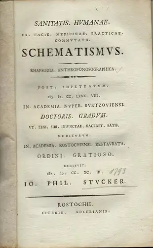 Stucker, Johann Philipp: Medizinische Dissertation. Sanitatis humanae ex facie medicinae practicae commutata schematismus. 
