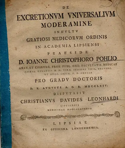 Leonhard, Christian David aus Leipzig: Medizinische Dissertation. De excretionum universalium moderamine. 