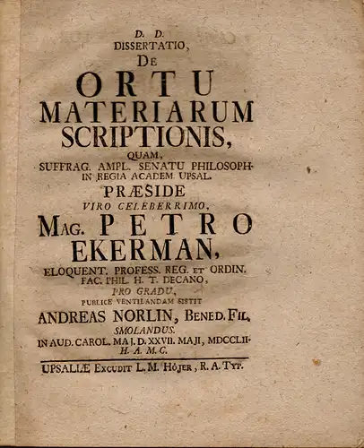 Norlin, Andreas aus Smoland: Philosophische Dissertation. De ortu materiarum scriptionis. (Über den Ursprung des Materials schriftlicher Darstellungen). 