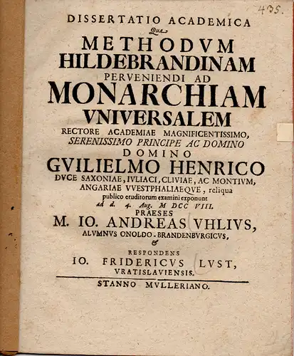 Lust, Johannes Friedrich aus Breslau: Akademische Dissertation. Qua methodum hildebrandinam perveniendi ad monarchiam universalem. 