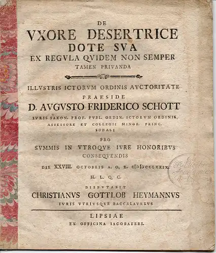 Heymann, Christian Gottlob: Juristische Dissertation. De uxore desertrice dote sua ex regula quidem non semper tamen privanda. 