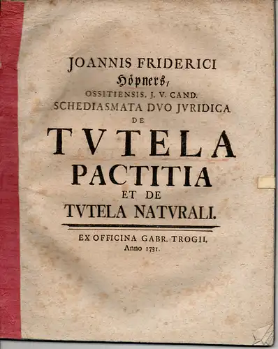 Höpner, Johann Friedrich: Juristische Abhandlung. De tutela pactitia et de tutela naturali. 