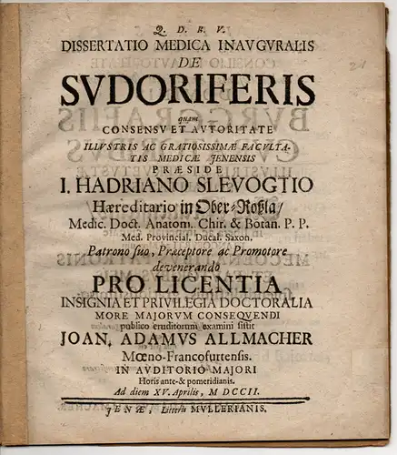 Allmacher, Johann Adam: aus Frankfurt/M: Medizinische Inaugural-Dissertation.  De Sudoriferis (Über schweißtreibende Arzneimittel). 