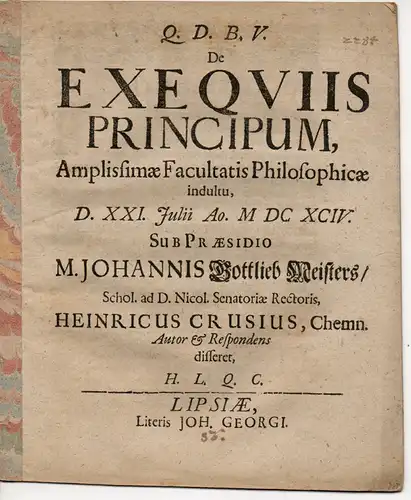 Cruse, Heinrich: aus Chemnitz: Philosophische Abhandlung. De Exequiis Principum (Über die Beerdigung/Beisetzung von Regenten). 