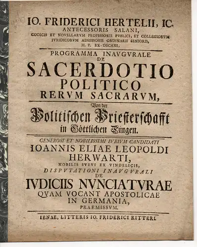 Hertel, Johann Friedrich: Programma inaugurale de sacerdotio politico rerum sacrarum = Von der Politischen Priesterschafft in göttlichen Dingen. Einladung zur Disputatio von Johannes Elias Leopold Herwart am 23.12.1736. 