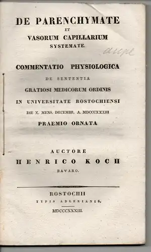 Koch, Heinrich: De parenchymate et vasorum capillarium systemate. Commentatio Physiologica. 