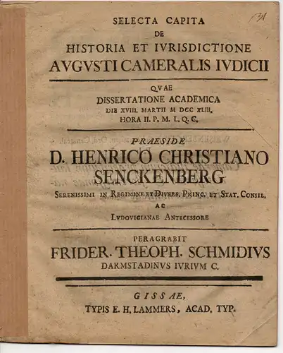 Schmid, Friedrich Gottlieb: aus Darmstadt: Akademische Dissertation. Selecta capita de historia et iurisdictione Augusti Cameralis Iudicii (Ausgewählte Kapitel über Geschichte und Rechtsprechung des Kaiserlichen Kammergerichts). 