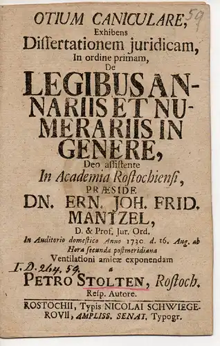 Stolten (Stolte), Peter: aus Rostock: Juristische Inaugural-Dissertation. De legibus annariis et numerariis in genere (Über die Jahresgesetze und das Rechnungswesen). 