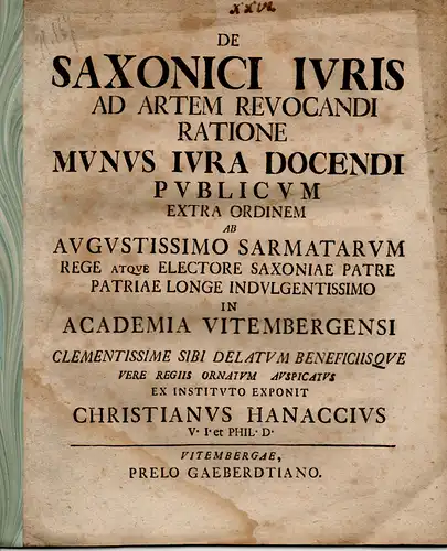 Hanack, Christian: De Saxonici iuris ad artem revocandi ratione munus iura docendi publicum extra ordinem (Über die Absicht des Sächsischen Rechts bezüglich des Vorgehens beim Widerruf). 