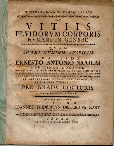 Kast, Johann Friedrich Dietrich aus Magdeburg: Medizinische Inaugural-Dissertation. De vitiis fluidorum corporis humani in genere (Über Schäden durch Flüssigkeiten am menschlichen Körper im allgemeinen). 