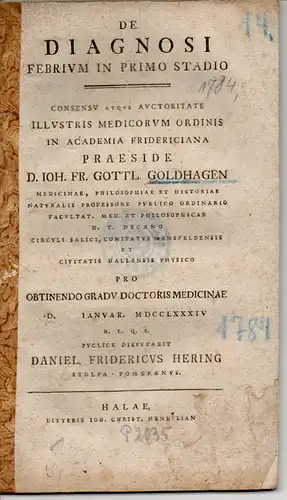 Hering, Daniel, Friedrich: aus Stolpe: Medizinische Inaugural-Dissertation. De diagnosi febrium in primo stadio (Über die Fieberdiagnose im frühesten Stadium). 